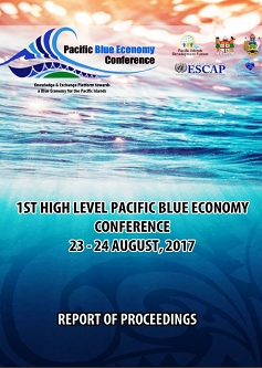 1st High Level Pacific Blue Economy Conference - 23 -24 August 2017 - Full Report of Proceedings
